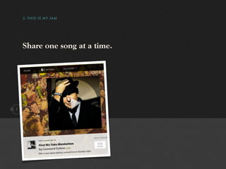 3. THIS IS MY JAM




    Share one song at a time.




1
 