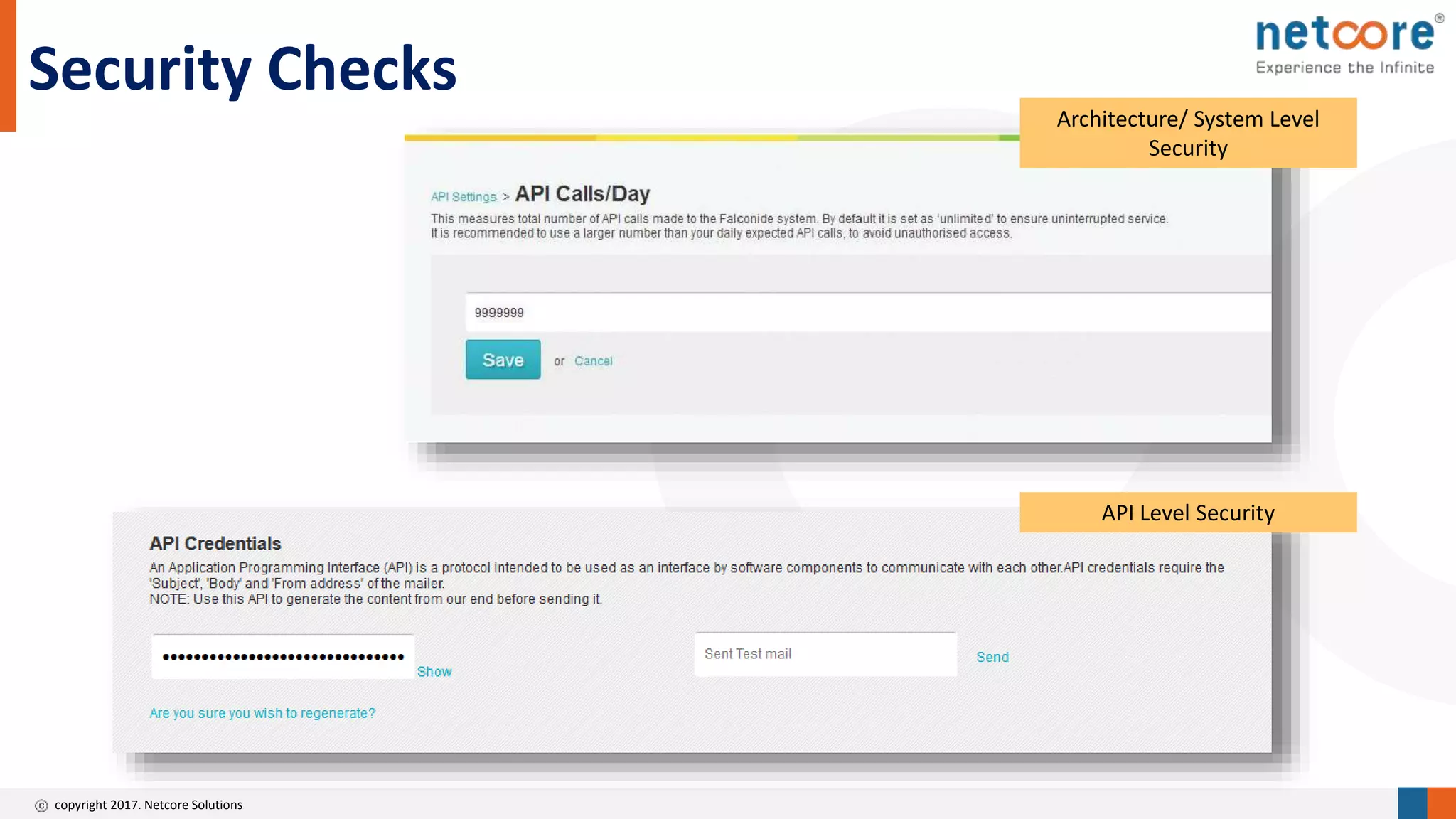 copyright 2017. Netcore Solutions
Security Checks
Architecture/ System Level
Security
API Level Security
 