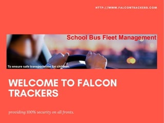 Falcon is your one stop gateway for the entire gps security needs