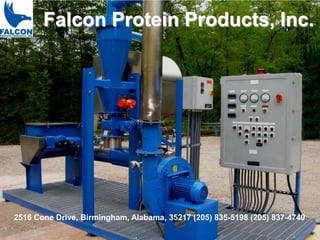 Falcon Protein Products, Inc. 2516 Cone Drive, Birmingham, Alabama, 35217 (205) 835-5198 (205) 837-4740 