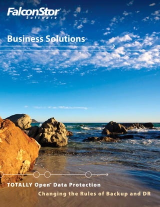 Business Solutions




TOTALLY O p en™ Data Pro te c t i o n
            Changing t h e Ru l e s o f B a c ku p a n d DR
 