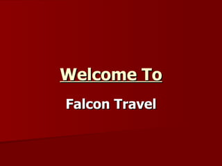Welcome To Falcon Travel 