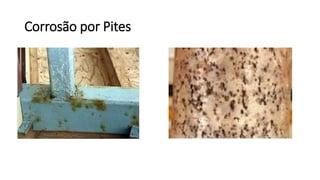 Corrosão por Pites
 