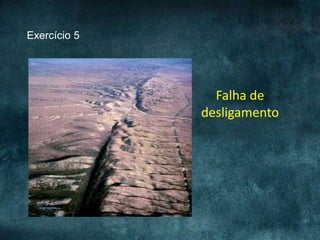 Exercício 5
Falha de
desligamento
 