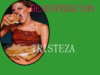 DESESPERACION TRISTEZA