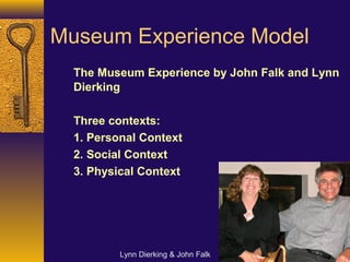Museum Experience as defined by John Falk & Lynn Dierking 2013 | PPT