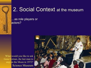 Museum Experience as defined by John Falk & Lynn Dierking 2013 | PPT