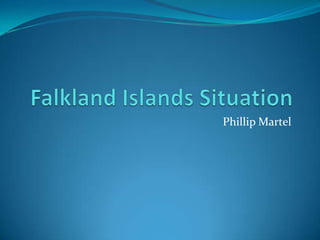 Falkland Islands Situation Phillip Martel 