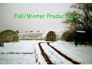 Fall/Winter Production Yes, it DOES snow in Kentucky!! 