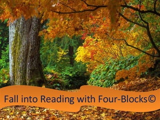 Fall into Reading with Four-Blocks© 
