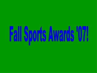 Fall Sports Awards '07! 