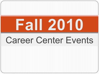 Fall 2010 The Career CenterCoaching ◊ Resources ◊ Networkingwww.uncp.edu/career ◊ career@uncp.edu ◊ (910) 521-6270Chavis University Center, Suite 210 *Choose the “Full Screen” option for optimal calendar viewing.   A copy of this PowerPoint can also be downloaded. 