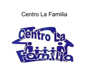 Centro La Familia  