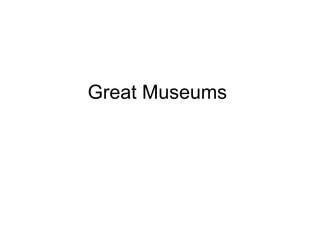 Great Museums 