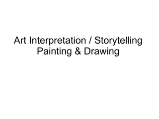 Art Interpretation / Storytelling Painting & Drawing 