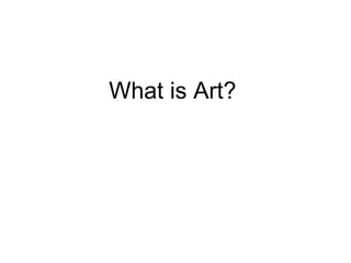 What is Art?  