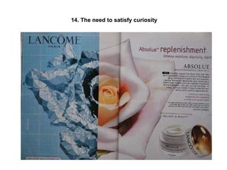 14. The need to satisfy curiosity 