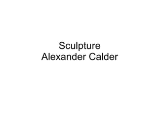 Sculpture Alexander Calder 