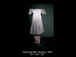 Yong Soon Min.  Dwelling.  1994. 72" × 42" × 28". 