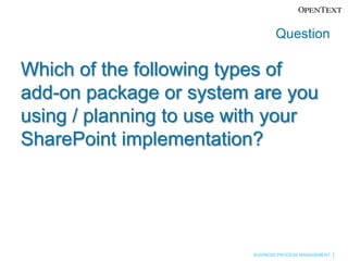 QuestionWhich of the following types of add-on package or system are you using / planning to use with your SharePoint implementation? 