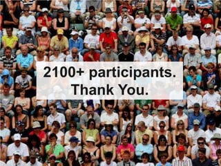2100+ participants.Thank You.