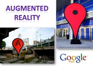 Augmented RealityImage: http://suburbanfairytale.com/2011/07/you-are-here.htmlImage: http://datenform.de/blog/tag/map/ 