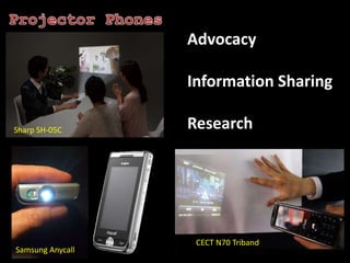 Projector PhonesAdvocacyInformation SharingResearchSharp SH-05CCECT N70 TribandSamsung Anycall