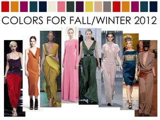 COLORS FOR FALL/WINTER 2012 