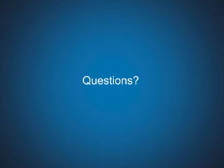 Questions?
 