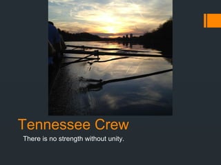 Tennessee Crew
There is no strength without unity.
 