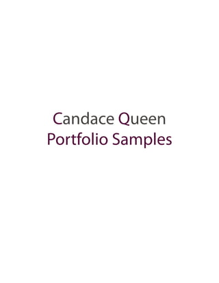 Candace Queen
Portfolio Samples

 