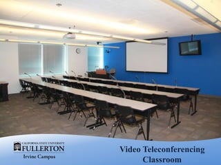 Video Teleconferencing
Classroom
 