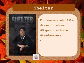 Shelter 
For readers who like: 
•Domestic abuse 
•Hispanic culture 
•Homelessness 
• 
 