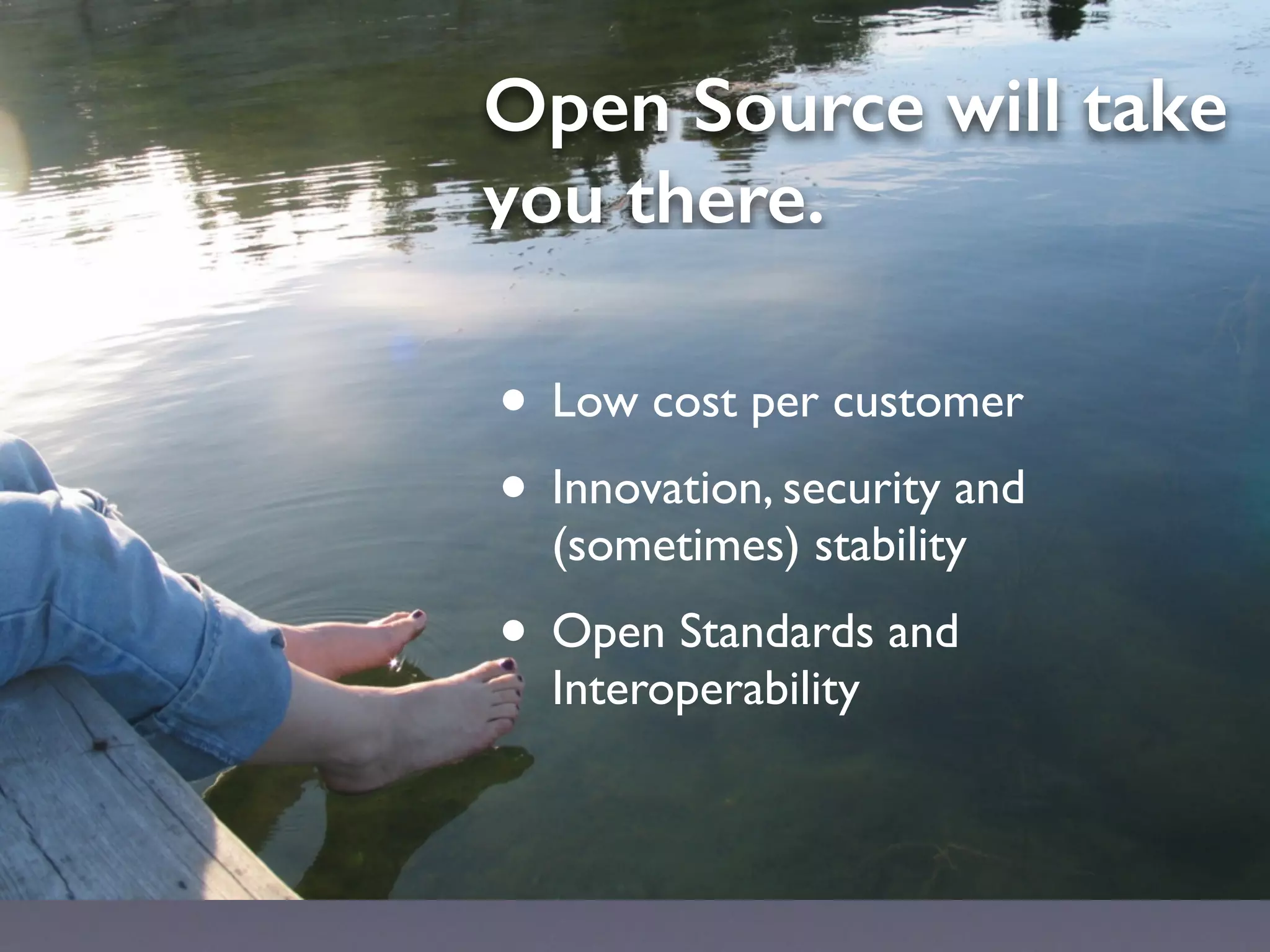 Open Source will take 
you there. 
• Low cost per customer 
• Innovation, security and 
(sometimes) stability 
• Open Standards and 
Interoperability 
© Copyright 2010, Edvina AB, Sollentuna, Sweden. All rights reserved. Approved distribution only. info@edvina.net 
 