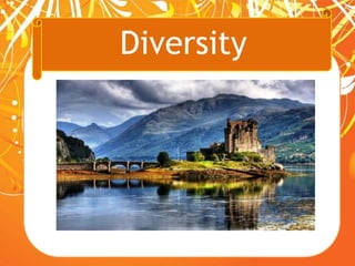 Diversity
 