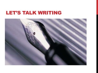 LET’S TALK WRITING
 
