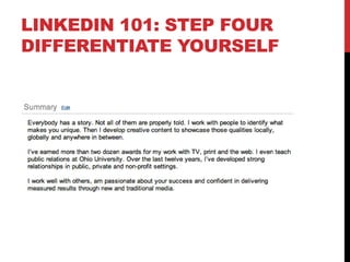 LINKEDIN 101: STEP FOUR
DIFFERENTIATE YOURSELF
 