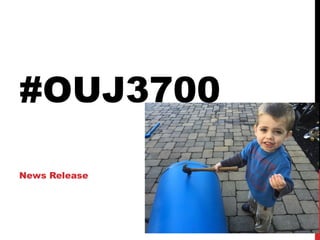 #OUJ3700
News Release
 