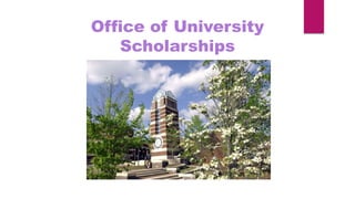 Office of University
Scholarships
 