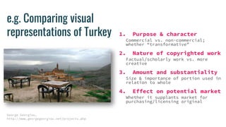 e.g. Comparing visual
representations of Turkey
George Georgiou,
http://www.georgegeorgiou.net/projects.php
1. Purpose & c...