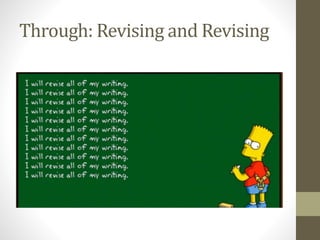Through: Revising and Revising
 