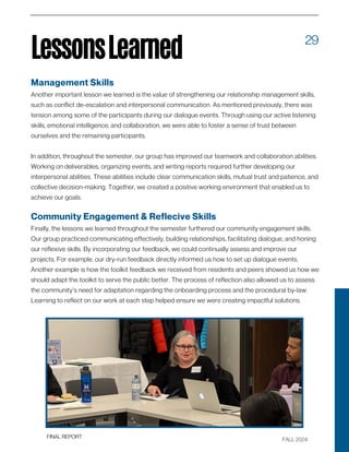 FALL 2024
FINAL REPORT
29
LessonsLearned
Management Skills
Another important lesson we learned is the value of strengtheni...