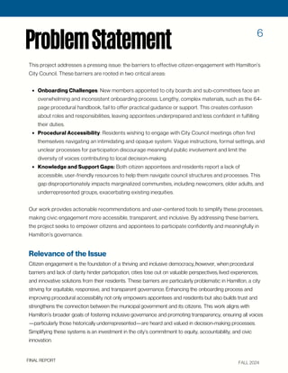 ProblemStatement
This project addresses a pressing issue: the barriers to effective citizen engagement with Hamilton’s
Cit...
