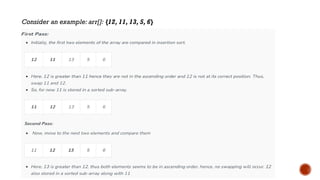 Consider an example: arr[]: {12, 11, 13, 5, 6}
 