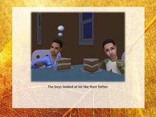 The boys looked at lot like their father.
 