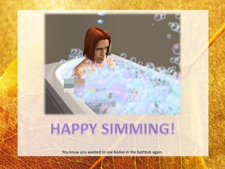 You know you wanted to see Komei in the bathtub again.
 