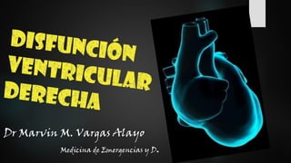 Dr Marvin M. Vargas Alayo
Medicina de Emergencias y D.
 