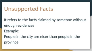 Unsupporteed Facts Examples Fallacies.pptx English 9 slide deck presentation | PPTX