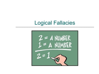 Logical Fallacies
 