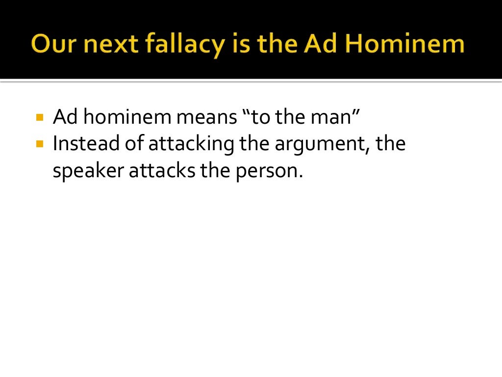Fallacy lecture slippery slope, ad hominem, hasty generalization